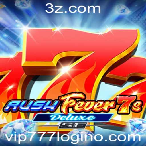 Explorando RushFever7sDeluxeSE: A Nova Sensação do Jogo e Como Utilizar o vip777 login